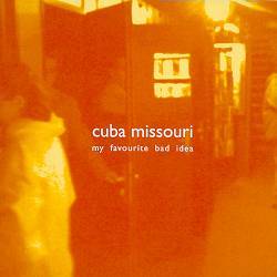 Cuba Missouri - My Favourite Bad Idea