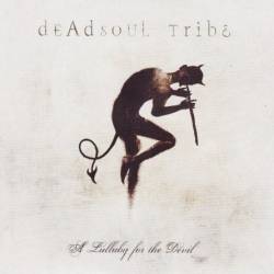 Deadsoul Tribe - A Lullaby For The Devil