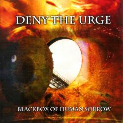 Deny The Urge - Blackbox Of Human Sorrow