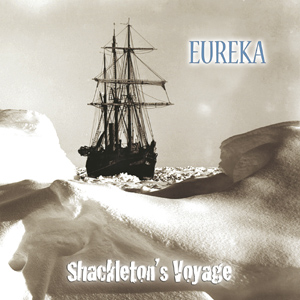 Eureka - Shackleton’s Voyage