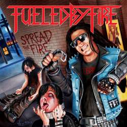 Fueled By Fire - Spread The Fire