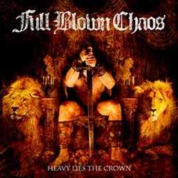 Full Blown Chaos - Heavy Lies The Crown