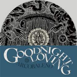 The Goodnight Loving - Arcobaleno