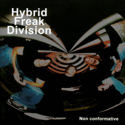 Hybrid Freak Division - Non Conformative