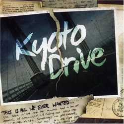 Kyoto Drive - This Is All We Ever Wanted
