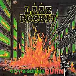 Lääz Rockit - City’s Gonna Burn