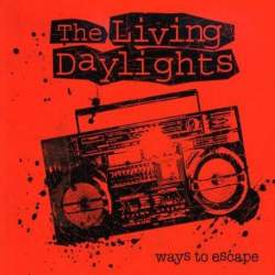 Living Daylights - Ways To Escape