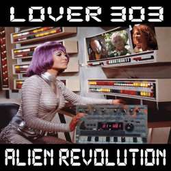 Lover 303 - Alien Revolution
