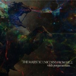 The Majestic Unicorns From Hell - Valde Purgamentum