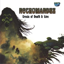Necromandus - Orexis Of Death & Live