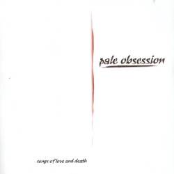 Pale Obsession - Songs Of Love And Death