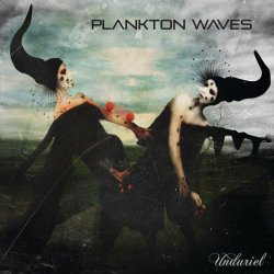 Plankton Waves - Unduriel