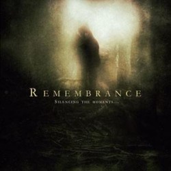 Remembrance - Silencing The Moments...