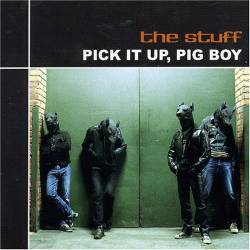 The Stuff - Pick It Up, Pig Boy
