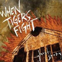 When Tigers Fight - Ghost Story