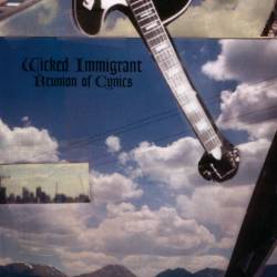 Wicked Immigrant - Reunion Of Cynics