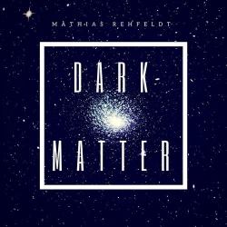 Mathias Rehfeldt - Dark Matter