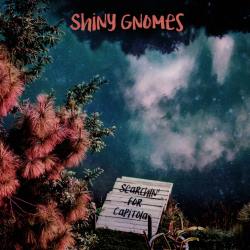 Shiny Gnomes - Searchin' For Capitola