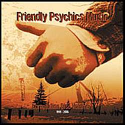 Friendly Psychics Music Volume 1 (1999-2006) cover