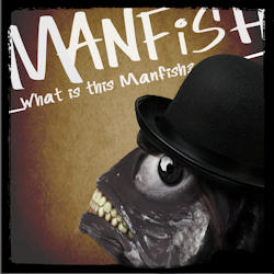 What Is This Manfish? cover
