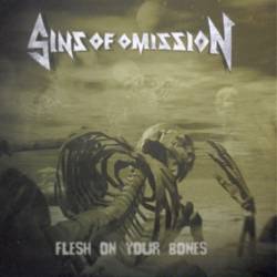 Sins Of Omission - Flesh On Your Bones